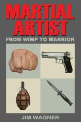 Martial Artist : From Wimp to Warrior
