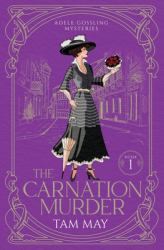 The Carnation Murder : An Early 20th Century Cozy Mystery (Adele Gossling Mysteries: Book 1)