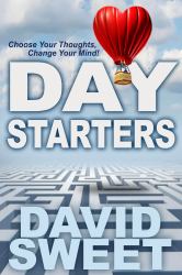 Day Starters : Choose Your Thoughts, Change Your Mind!