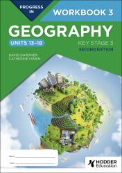 Progress in Geography : Key Stage 3: Workbook 3 (Units 13-18)
