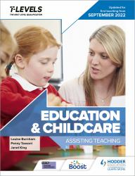 Education and Childcare T Level: Assisting Teaching: Updated for First Teaching from September 2022