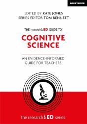The ResearchED Guide to Cognitive Science: an Evidence-Informed Guide for Teachers