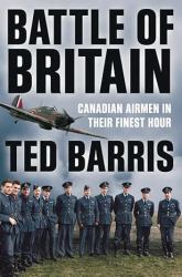 Battle of Britain : Canadian Airmen in Their Finest Hour