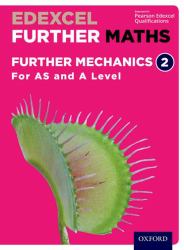 Edexcel Further Maths : Further Mechanics: Student Book (AS and A Level)