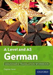 A Level and As German : Grammar & Translation Workbook