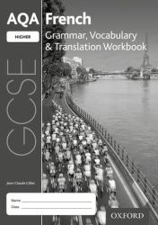 AQA GCSE French : Grammar, Vocabulary and Translation Workbook