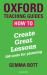Oxford Teaching Guides: How to Create Great Lessons : 100 Tools for Planning