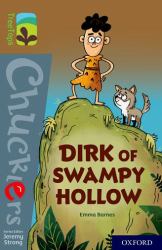 Oxford Reading Tree TreeTops Chucklers: Oxford Level 18 Dirk of Swampy Hollow