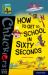How to Get to School in Sixty Seconds How to Get to School in Sixty Seconds