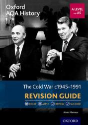 Oxford AQA History for a Level: the Cold War 1945-1991 Revision Guide