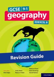 GCSE 9-1 Geography Edexcel B : GCSE Revision Guide