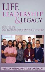 Life, Leadership, and Legacy : 101 Tips for Emerging Justice Leaders