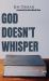 God Doesn't Whisper