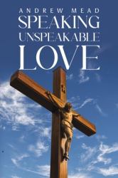 Speaking Unspeakable Love