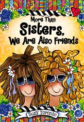 More Than Sisters, We Are Also Friends