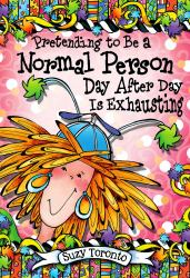 Pretending to Be a Normal Person Day after Day Is Exhausting