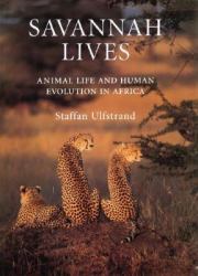 Savannah Lives : Animal Life and the Human Evolution of Africa
