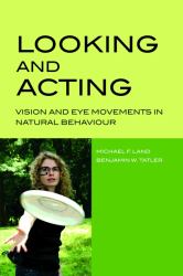 Looking and Acting : Vision and Eye Movements in Natural Behaviour