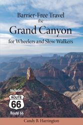 Barrier Free Travel the Grand Canyon : For Wheelers and Slow Walkers