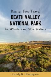 Barrier-Free Travel Death Valley National Park : For Wheelers and Slow Walkers
