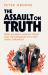 The Death of Truth : Boris Johnson, Donald Trump and the Emergence of a New Moral Barbarism