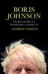 Boris Johnson : Adventurer at Number 10
