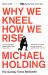 Why We Kneel How We Rise Why We Kneel How We Rise
