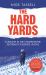 The Hard Yards : A Season in the Championship, England's Toughest League