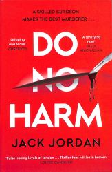 Do No Harm : A Skilled Surgeon Makes the Best Murderer ...