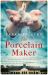 The Porcelain Maker The Porcelain Maker