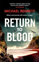 Return to Blood : From the Award-Winning Author of BETTER the BLOOD Comes the Gripping New Hana Westerman Thriller