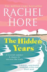 The Hidden Years : Secrets, Betrayal, War and Loss: Discover the Captivating New Novel from the Million-Copy Bestseller Rachel Hore