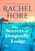 The Secrets of Dragonfly Lodge : Discover the Captivating New Novel from the Million-Copy Bestseller Rachel Hore