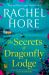 The Secrets of Dragonfly Lodge : Discover the Captivating New Novel from the Million-Copy Bestseller Rachel Hore