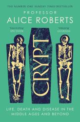 Crypt : Life, Death and Disease in the Middle Ages and Beyond
