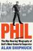 Phil : The Rip-Roaring (and Unauthorised!) Biography of Golf's Most Colourful Superstar
