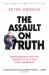 The Assault on Truth : Boris Johnson, Donald Trump and the Emergence of a New Moral Barbarism