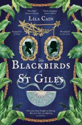 The Blackbirds of St Giles : 'the Novel Dickens Didn't Write, but Should Have Done'