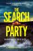 The Search Party : The Most Gripping and Unputdownable Crime Thriller Of 2024 The Search Party : The Most Gripping and Unputdownable Crime Thriller Of 2024