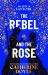 The Rebel and the Rose The Rebel and the Rose