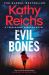 Evil Bones : 'Nobody Does Forensics Thrillers Like Kathy Reichs' DAVID BALDACCI Evil Bones : 'Nobody Does Forensics Thrillers Like Kathy Reichs' DAVID BALDACCI