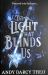 The Light That Blinds Us