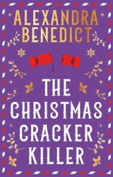 The Christmas Cracker Killer : The New Fiendishly Clever Christmas Mystery from the Bestselling Author of Murder on the Christmas Express