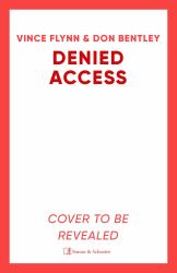 Denied Access : The New York Times Bestselling Mitch Rapp Series Is Back - Don't Miss This High-Octane Follow-up to the Riveting AMERICAN ASSASSIN
