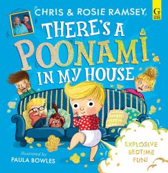 There's a Poonami in My House : The Hilarious Picture Book from Podcast Stars and Sunday Times No 1 Bestselling Authors, Chris and Rosie Ramsey