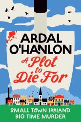 A Plot to Die For : Murder Is Blooming in Abbeyford
