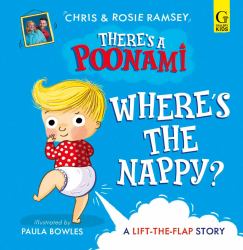 Where's the Nappy? : The Hilarious Picture Book from Podcast Stars and Sunday Times No 1 Bestselling Authors, Chris and Rosie Ramsey (Volume 1)
