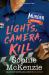 Lights, Camera, Kill Lights, Camera, Kill
