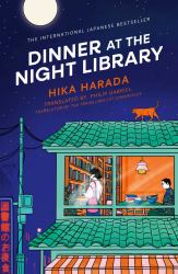 Dinner at the Night Library : The Perfect Next Comfort Read for Lovers of Japanese Fiction