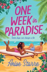 One Week in Paradise : A Steamy and Swoonworthy Fake Dating Romance